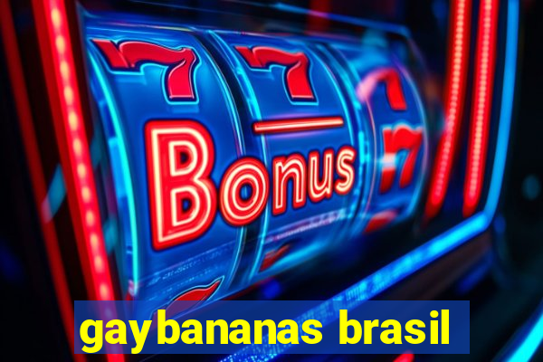 gaybananas brasil